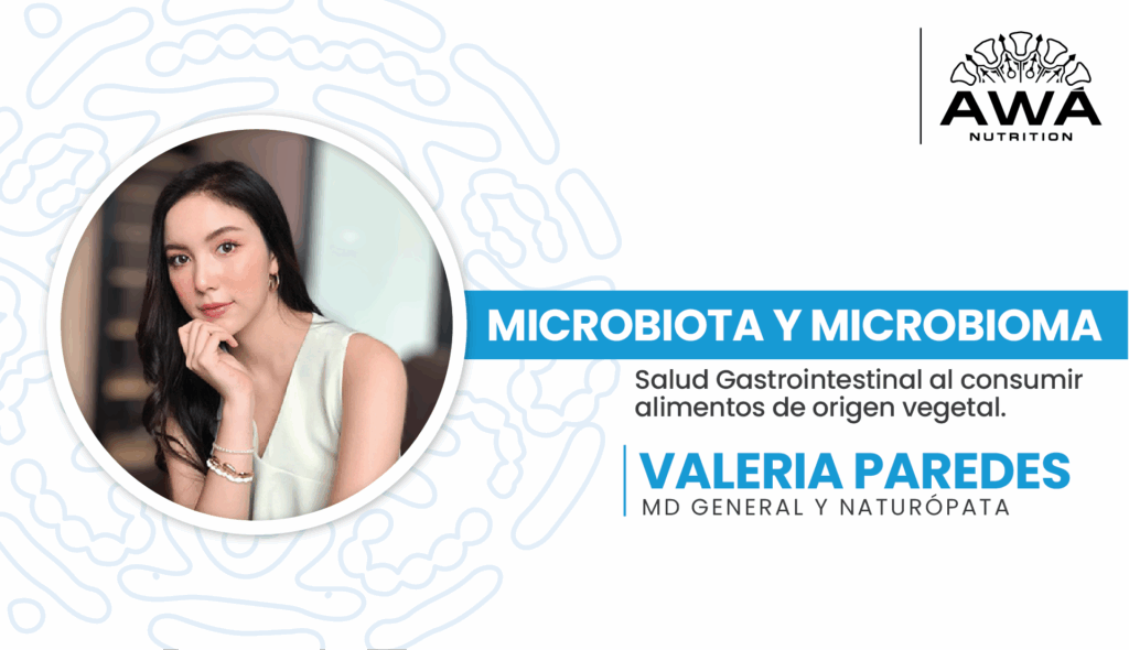 Webinar: MICROBIOTA AND MICROBIOME: Salud gastrointestinal al consumir comidas de origen vegetal